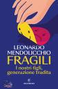 MENDOLICCHIO LEONARD, Fragili I nostri figli, generazione tradita