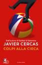 CERCAS JAVIER, Colpi alla cieca