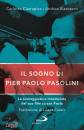 CIARRAPICA BIZZOZERO, Il sogno di Pier Paolo Pasolini La sceneggiatura