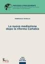 RIVELLO PIERPAOLO, La nuova mediazione dopo la riforma Cartabia