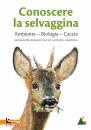 immagine di Conoscere la selvaggina ambiente, biologia, cacci