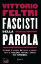 FELTRI VITTORIO, Fascisti della parola