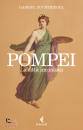 immagine di Pompei La citt incantata