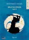 SHIBA RYOTARO, Brucia, spada! Vol.2