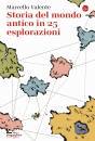 immagine di Storia del mondo antico in 25 esplorazioni