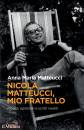 immagine di Nicola Matteucci, mio fratello Ricordi, epistolari