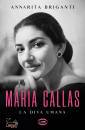 BRIGANTI ANNARITA, Maria Callas La diva umana