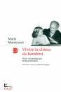 MONTESSORI MARIA, Vivere la chiesa da bambini Verso una pedagogia ..