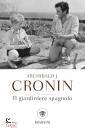 CRONIN A JOSEPH, Il giardiniere spagnolo