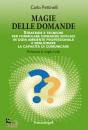 PETTINELLI CARLO, Magie delle domande Strategie e tecniche per ...