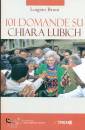 BRUNI LUIGINO, 101 domandi su Chiara Lubich