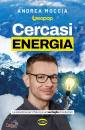 ANDREA MOCCIA, Cercasi energia