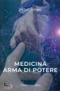 SOSSAI PAOLO, Medicina arma di potere