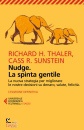 THALER R. - SUNSTEIN, Nudge La spinta gentile  La nuova strategia