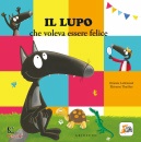 GRIBAUDO, Il lupo che voleva essere felice Amico lupo