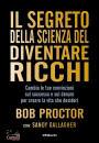 PROCTOR BOB - ..., Il segreto della scienza del diventare ricchi