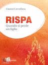 CERVELLERA GIANNI, Rispa Quando si perde un figlio