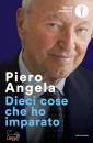 ANGELA PIERO, Dieci cose che ho imparato