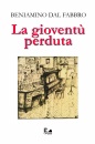 DAL FABBRO BENIAMINO, La giovent perduta, Campedel, Belluno 2024