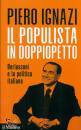 IGNAZI PIERO, Il populista in doppiopetto Berlusconi e ...