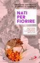 ANTENUCCI ALTOMONTE, Nati per fiorire