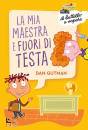 GUTMAN DAN, La mia maestra  fuori di testa