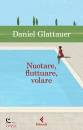 GLATTAUER DANIEL, Nuotare fluttuare volare