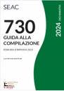 CENTRO STUDI FISCALE, 730/2024 guida alla compilazione, Seac, Trento 2024