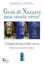 FASOL MARCO, Ges di Nazaret: una storia vera?...