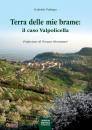 FEDRIGO GABRIELE, La terra delle mie brame Il caso Valpolicella