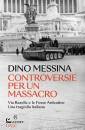 MESSINA DINO, Controversie per un massacro