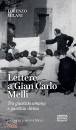 MILANI LORENZO, Lettere a Gian Carlo Melli Tra giustizia umana e ., Libreria Editrice Fiorentina, Firenze 2024