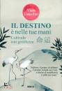 YUAN  LIAO-FAN, Destino  nelle tue mani Coltivalo con gentilezza