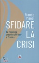 MANZI FRANCO, Sfidare la crisi. La missione creativa di Paolo a, Centro Ambrosiano, Milano 2024