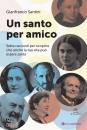 SAMTINI GIANFRANCO, Un santo per amico Sette racconti per scoprire ..., Tau editrice,  2024