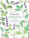 RECANATINI SIMONA, Il nuovo erbario 100 erbe per il benessere e ..., GRIBAUDO, Milano 2024