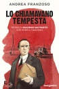 FRANZOSO ANDREA, Lo chiamavano tempesta Storia di Giacomo Matteotti, De Agostini, Novara 2024