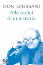 GIUSSANI LUIGI, Alle radici di una storia, BUR Biblioteca Universale RCS, Milano 2024
