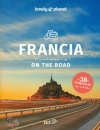 LONELY PLANET, Francia on the road 38 itinerari con cartina, EDT, Torino 2024