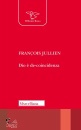 JULLIEN FRANCOIS, Dio è de-coincidenza