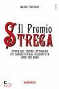 TREVISAN MARCO, Il Premio Strega Storia del trofeo letterario ...