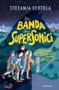 BERTOLA STEFANIA, La banda dei supersonici