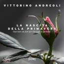Andreoli Vittorino, La nascita della primavera Osservare un fiore ...
