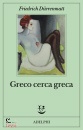DURRENMATT FRIEDRICH, Greco cerca greca