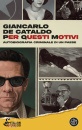 DE CATALDO GIANCARLO, Per Questi Motivi Autobiografia criminale
