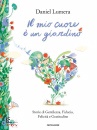 LUMERA DANIEL, Il mio cuore  un giardino Storie di gentilezza...