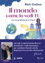 RICH CIOLINO, Il mondo come lo vedi tu