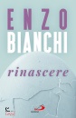 BIANCHI ENZO, Rinascere