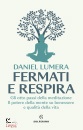 LUMERA DANIEL, Fermati e respira Gli otto passi della meditazione