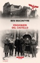 MACINTYRE BEN, Prigionieri del castello